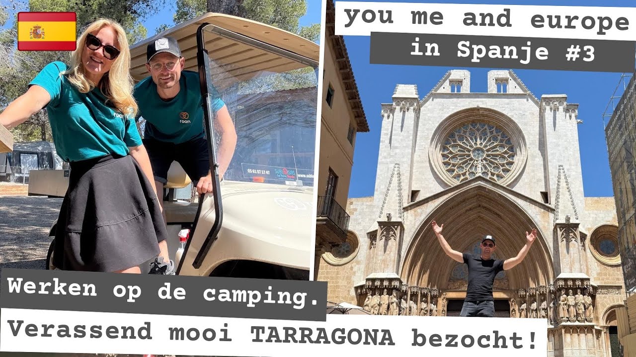 SPANJE wonen en werken # 3. TARRAGONA bezoeken & camping werk