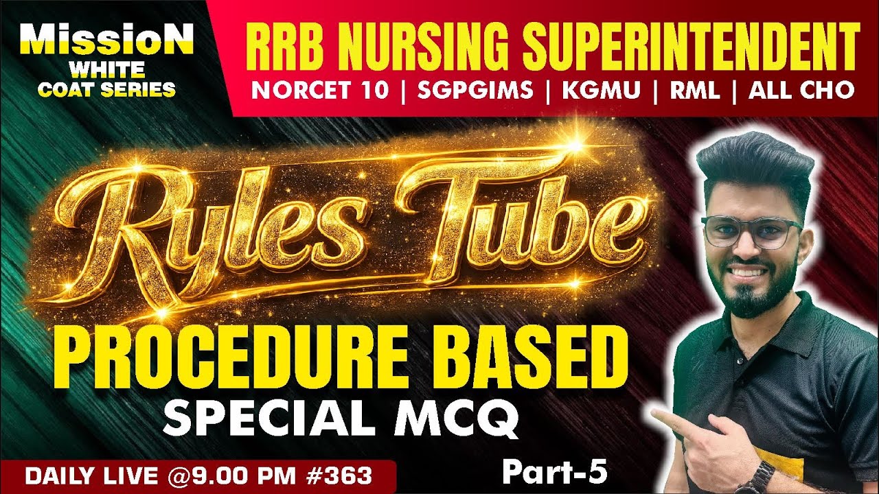 Ryles Tube | PROCEDURE BASED NORCET10 | RRB | RML | KGMU | SGPGIMS | ALL CHO | #363