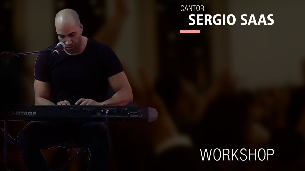Cantor Sergio Saas | Workshop | Chama Viva Church 2017
