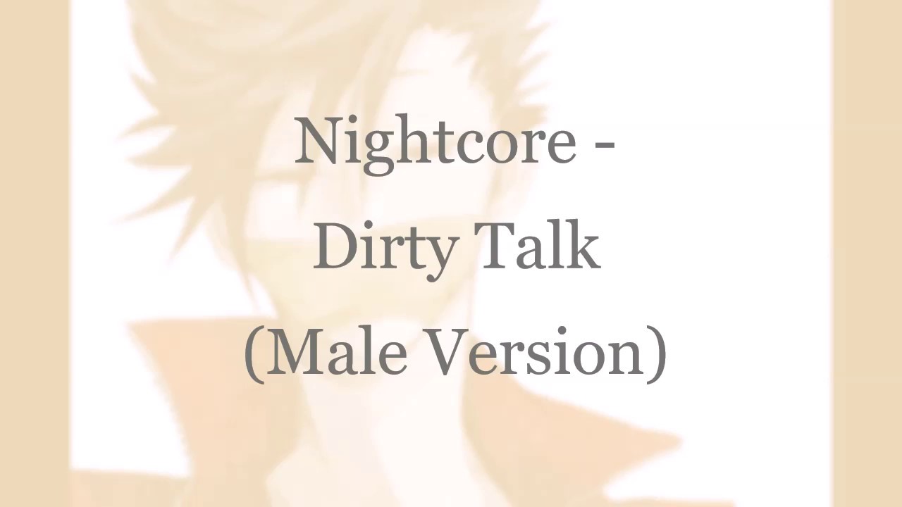 Nightcore - Dirty Talk (Male Version)