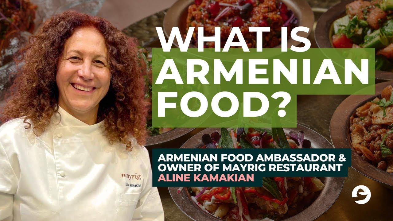 What Is Armenian Food? | Aline Kamakian