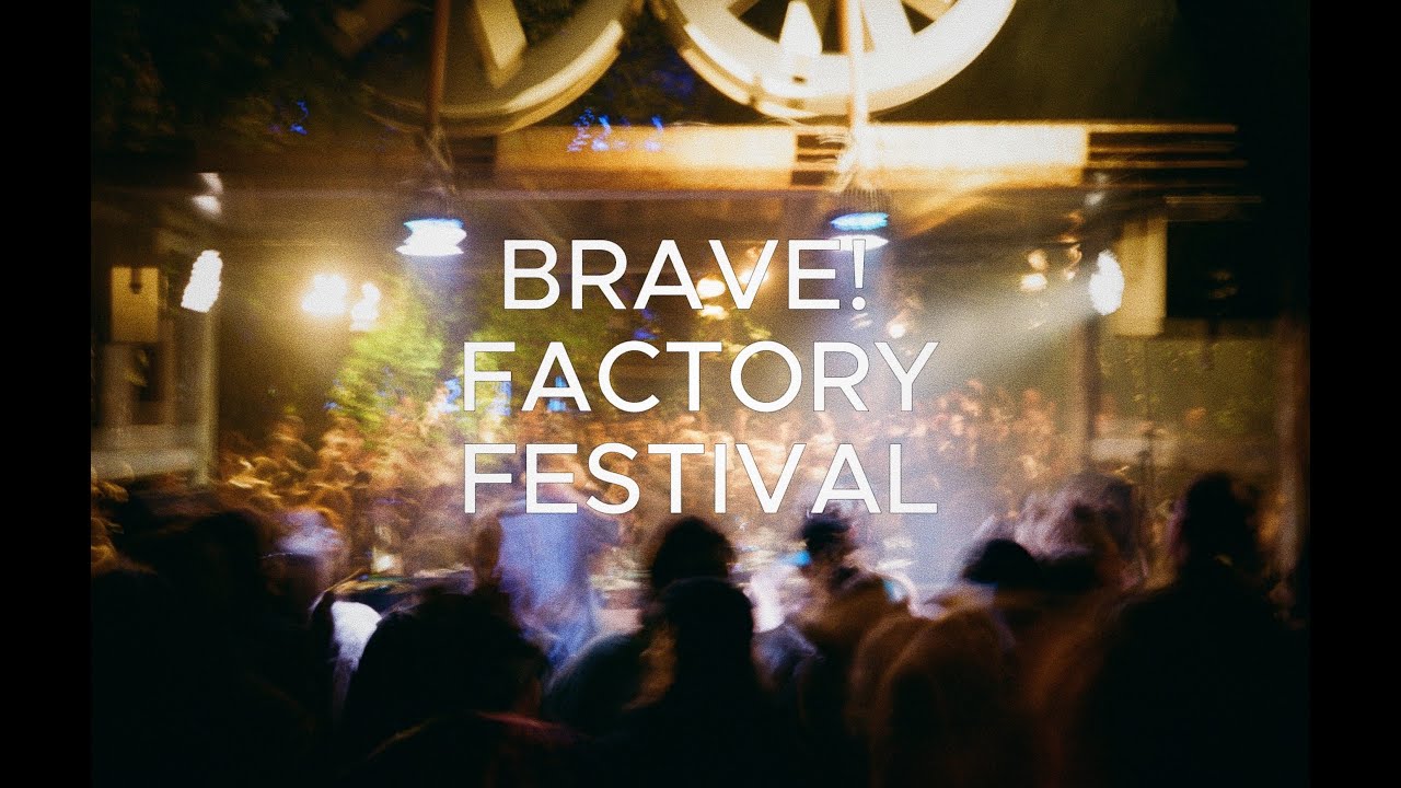 BRAVE! Factory Festival 2025