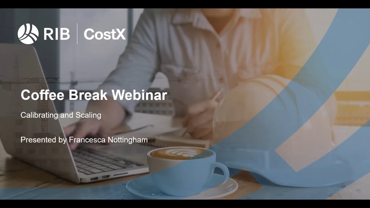 RIB CostX Coffee Break Webinar - Calibrating and Scaling