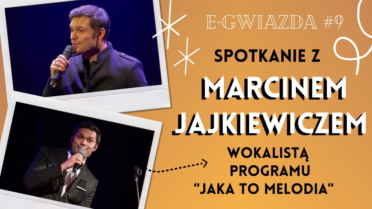 [Egwiazda #9] Spotkanie z Marcinem Jajkiewiczem - wokalistą programu 