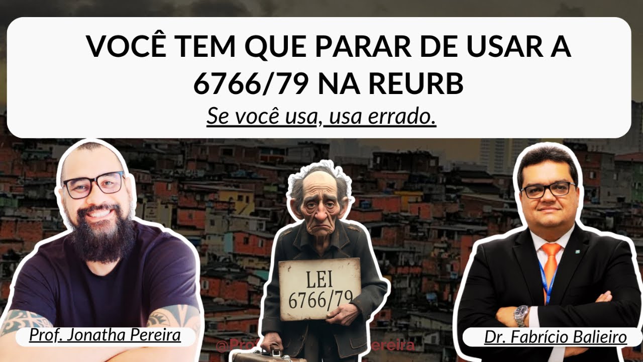 Entenda porque você não pode usar a Lei 6766/1979 na Reurb