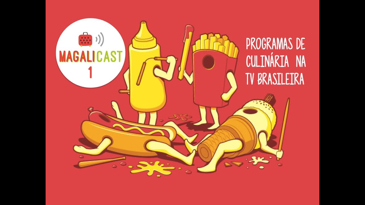 Programas de Culin&aacute;ria da TV Brasileira | MagaliCast #1