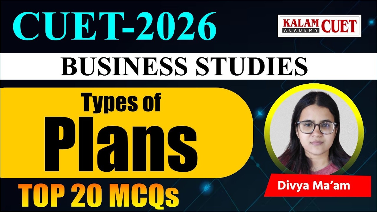 CUET UG 2026 |  Business studies |   Types of plans | Top 20 MCQs