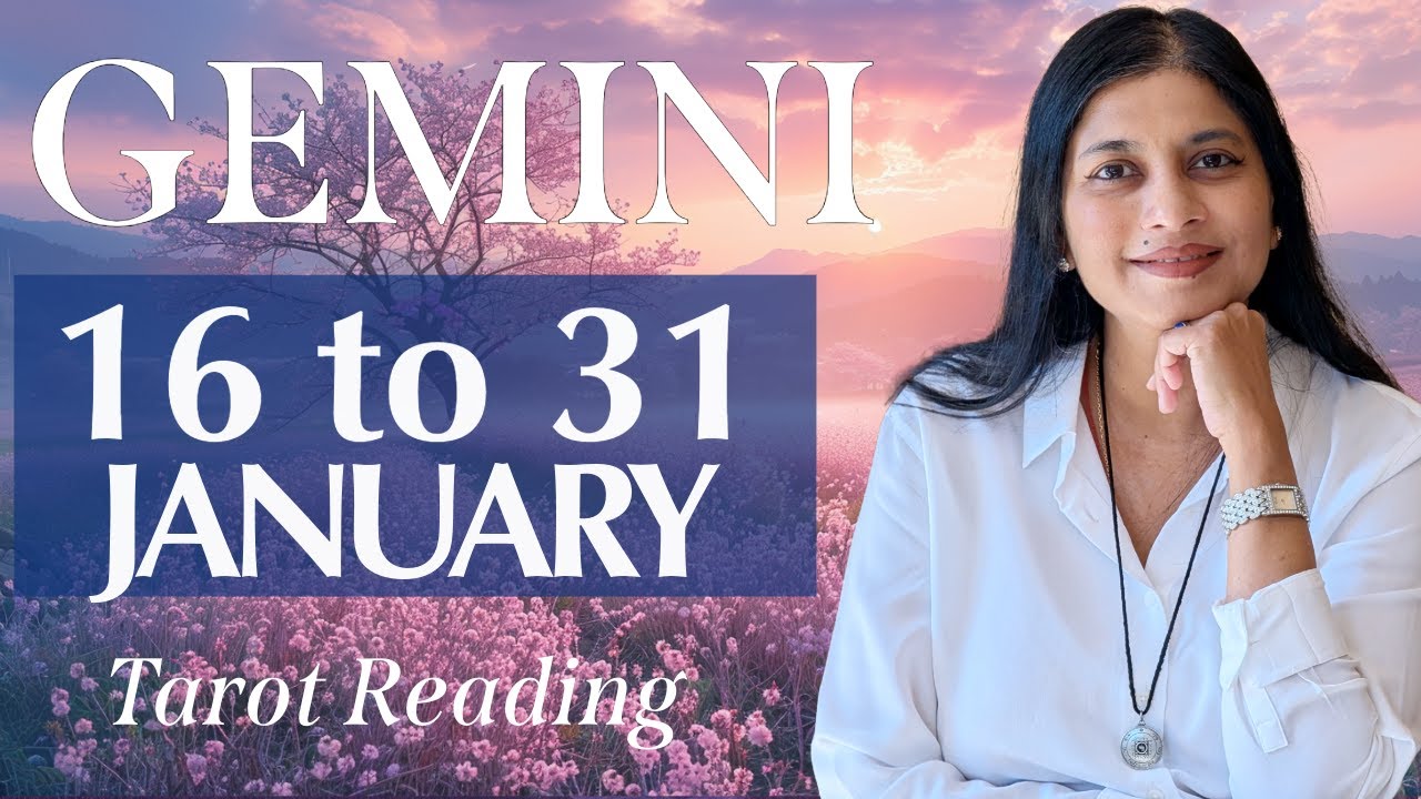 GEMINI Tarot reading from 16 to 31  January  2025