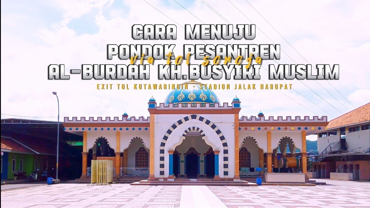 Jalan Ke Ponpes Al Burdah SMP SMK Kh Busyiri Muslim | Pondok Pesantren di Soreang Bandung TOL SOROJA