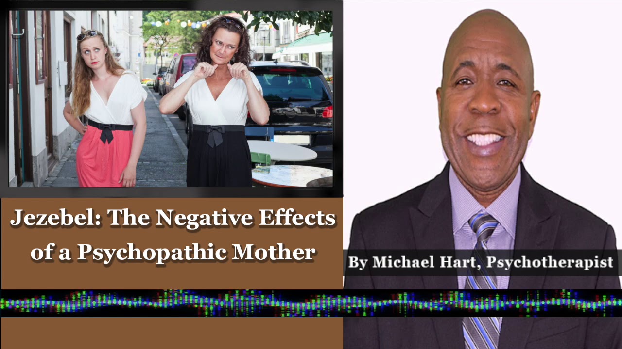Jezebel: The Negative Effects of a Psychopathic Mother