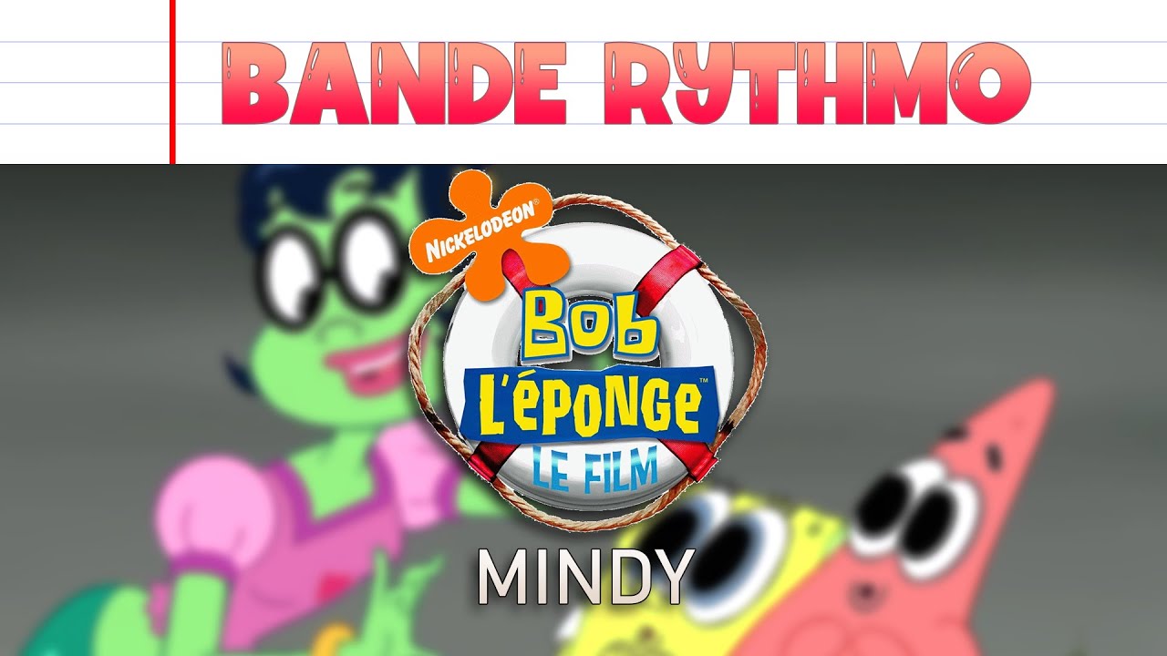 BANDE RYTHMO - BOB L'ÉPONGE - LE FILM : Mindy