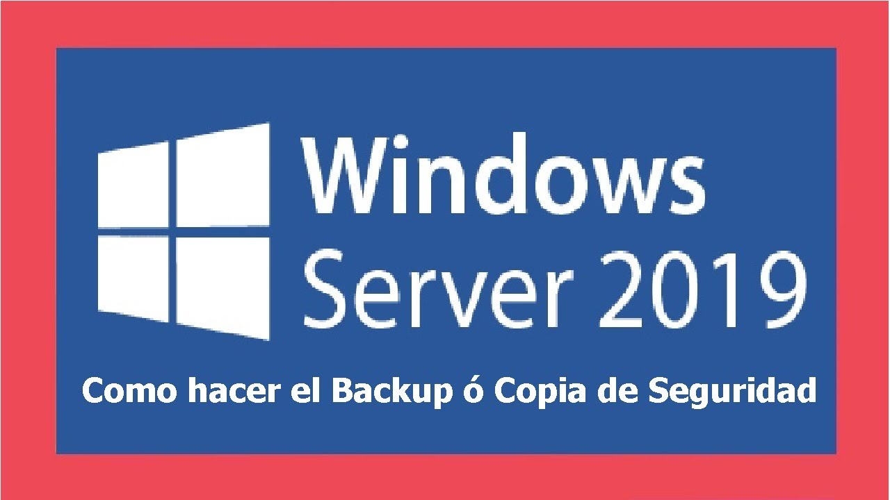 🚀 Como hacer el Backup o Copia de Seguridad en Windows Server 2019. 🟢👈