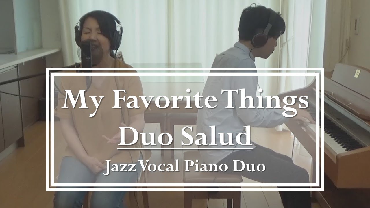 My Favorite Things | Duo Salud (Jazz Vocal Piano Duo)