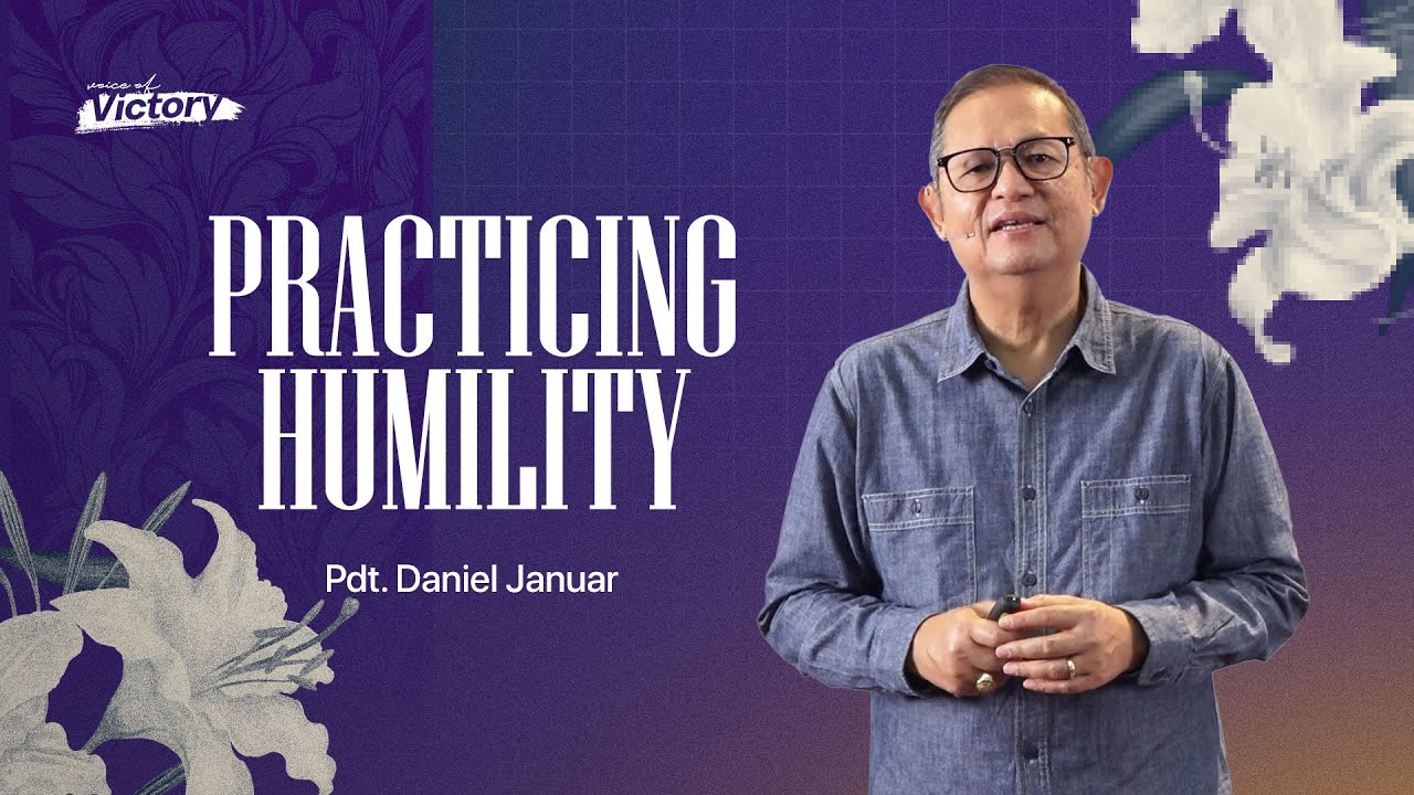Voice Of Victory - Practicing Humility - Pdt. Daniel Januar
