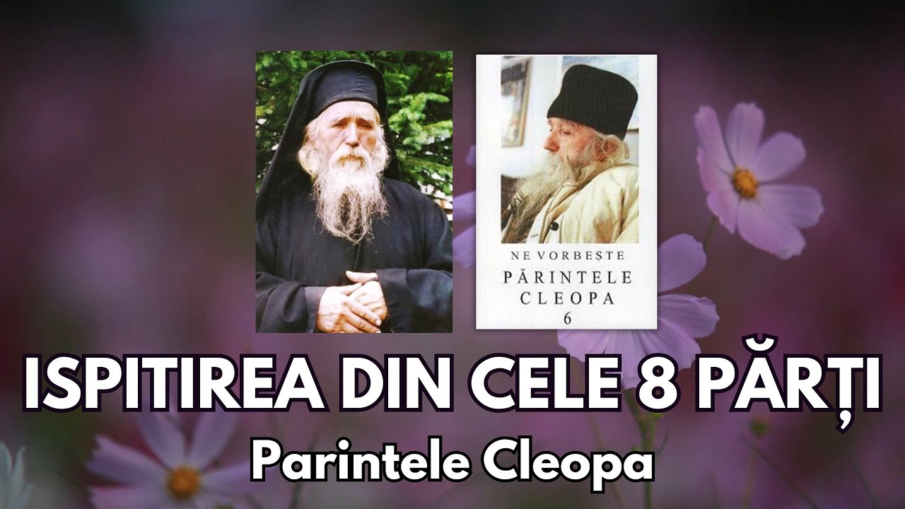 #40 ISPITIREA DIN CELE 8 PĂRȚI  - Parintele Cleopa