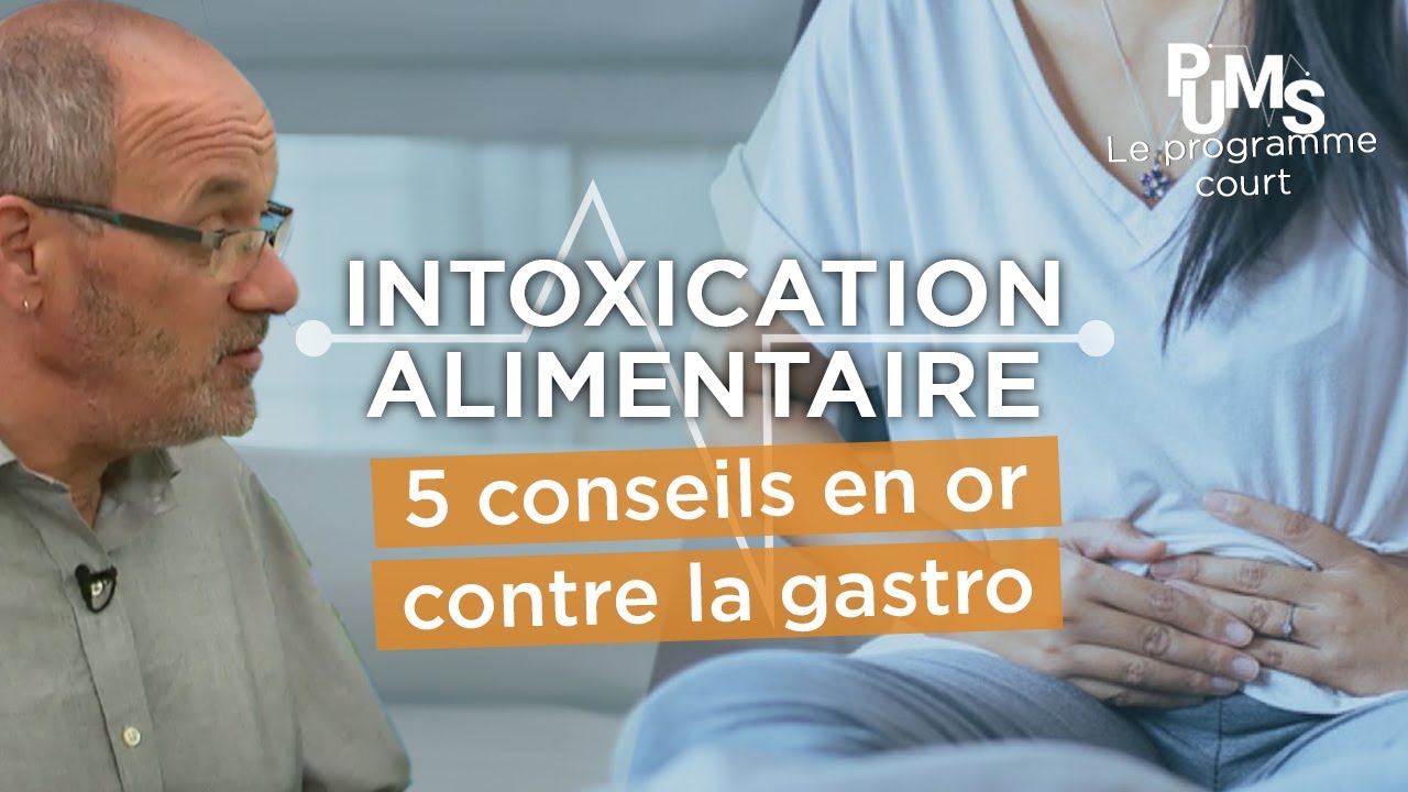 Intoxication alimentaire, gastro-entérite : comment les éviter ?