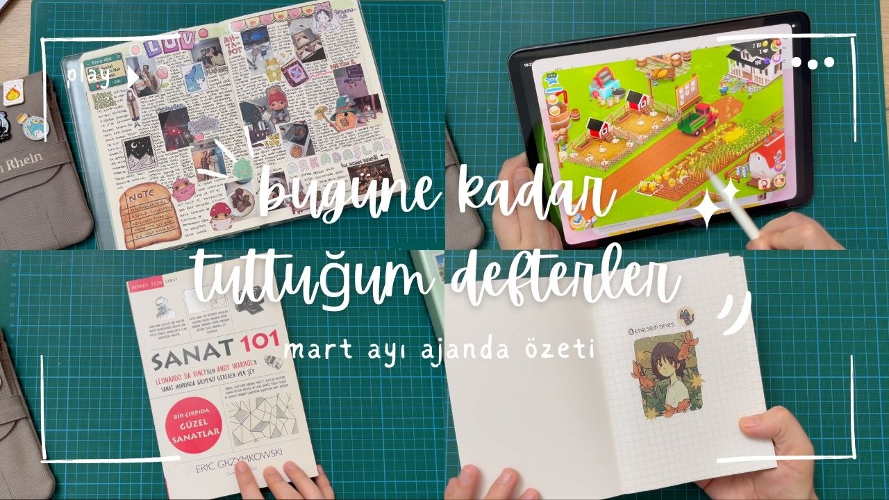 mart ayı ajanda özeti - bugüne kadar tuttuğum defterler