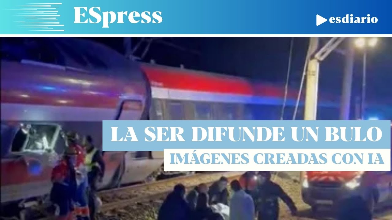 ¡ESCÁNDALO! La SER difunde una imagen del accidente de los trenes de Córdoba creada con IA I ESpress
