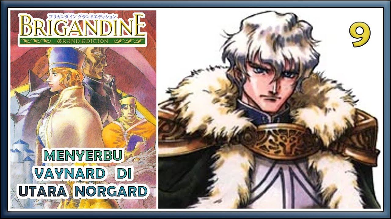 Brigandine Indonesia Part 9 : Menyerbu Vaynard Di Utara Norgard