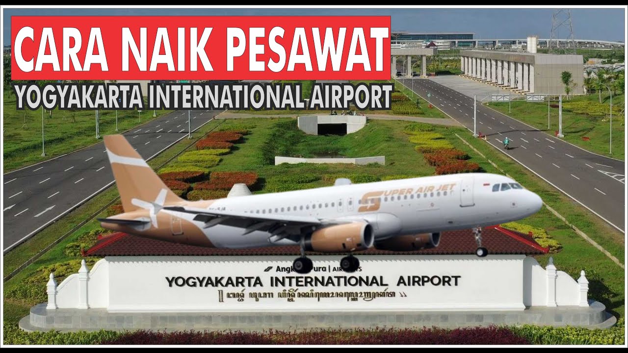 Cara Naik Pesawat dari Bandara Yogyakarta International Airport #caranaikpesawat