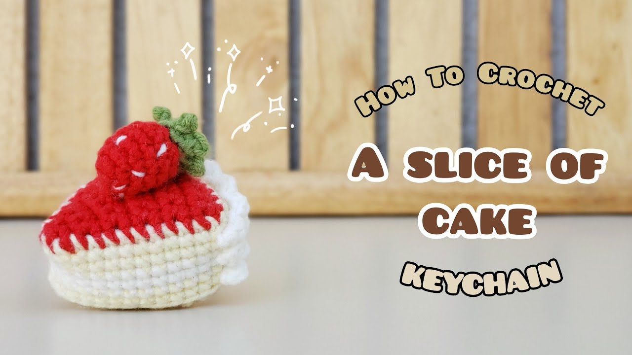 Crochet A Slice Of Cake Keychain | Amigurumi Tutorial | SpringDay DIY