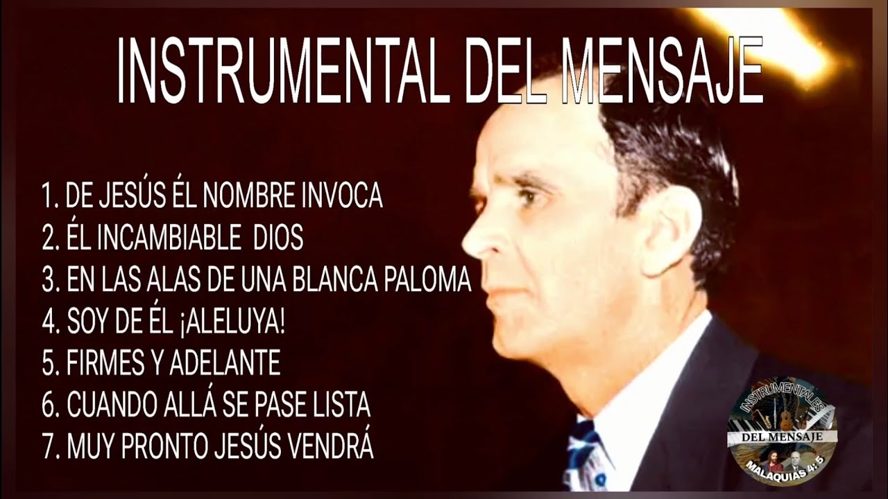 1 HORA - INSTRUMENTAL DEL MENSAJE / CANTOS ENTONADOS POR EL PROFETA WILLIAM BRANHAM Vol2