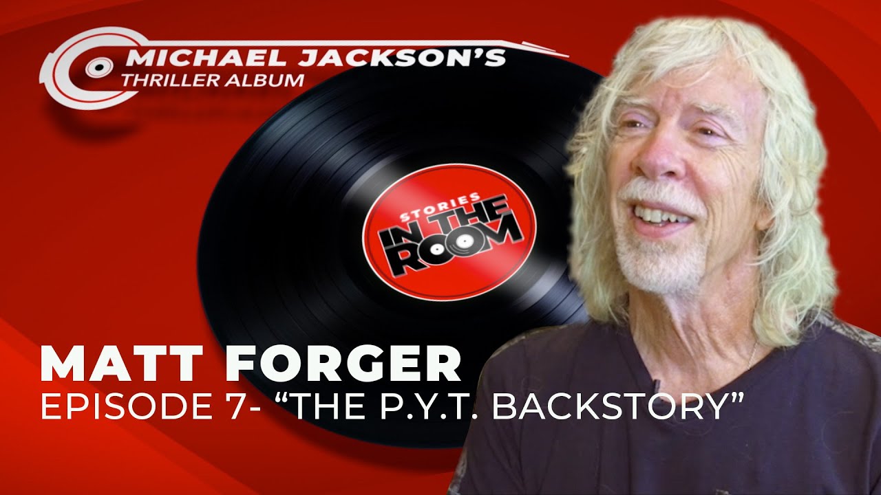 Matt Forger: The P.Y.T. Backstory | Stories In The Room Episode 7