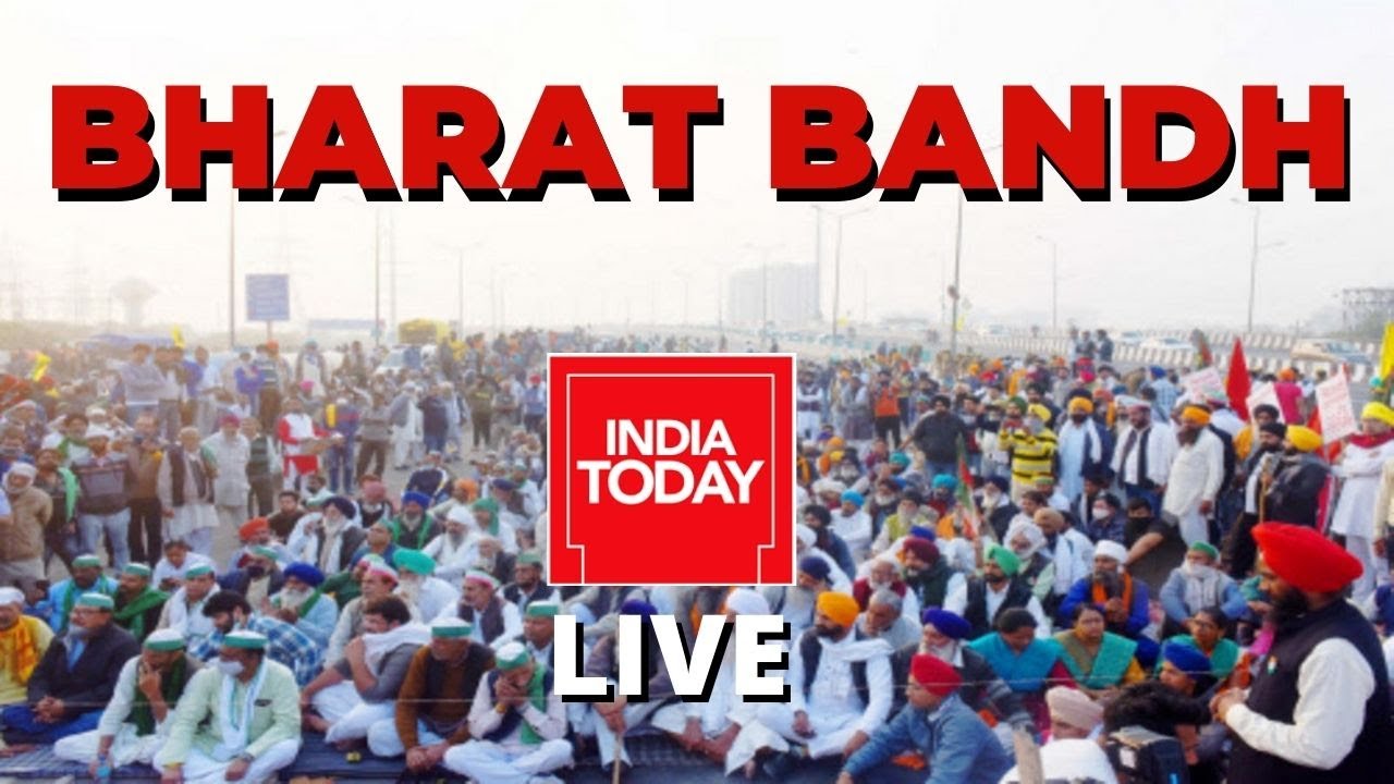 Bharat Bandh Live Update: Farmers Protest Live | Breaking News Live |India Today Live| Live News