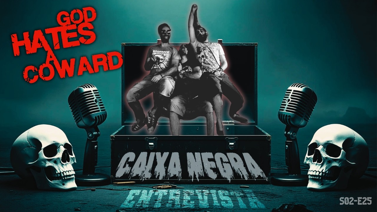 GOD HATES A COWARD na CAIXA NEGRA S02 E25