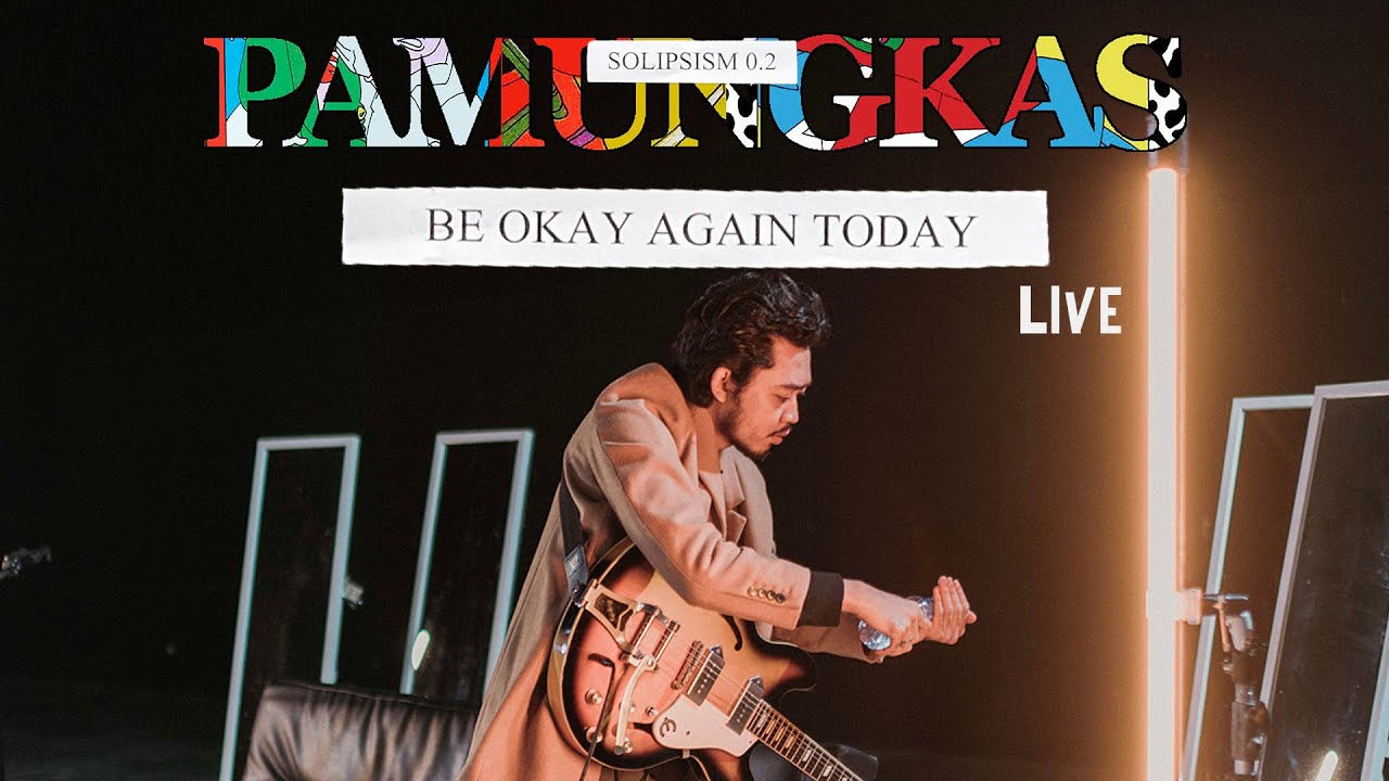 Pamungkas - Be Okay Again Today LIVE