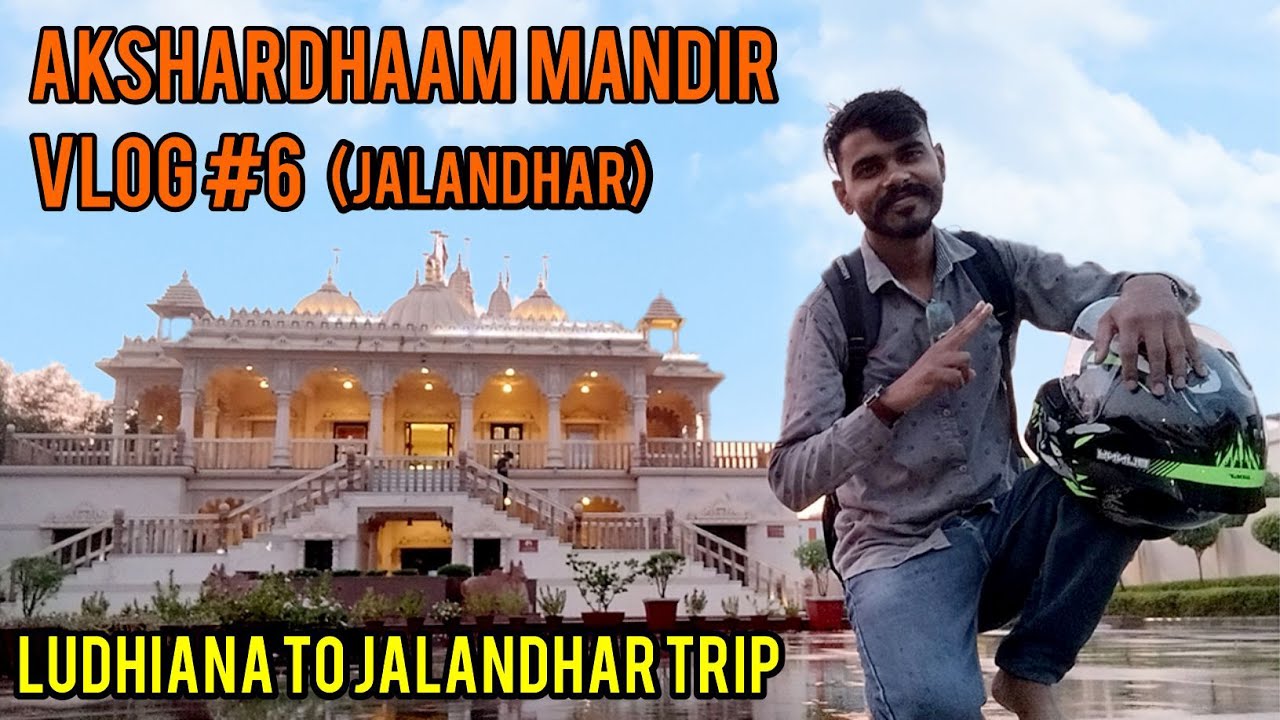 Akshardham Temple Vlog | Akshardham Mandir Jalandhar | Ludhiana to Jalandhar Vlog