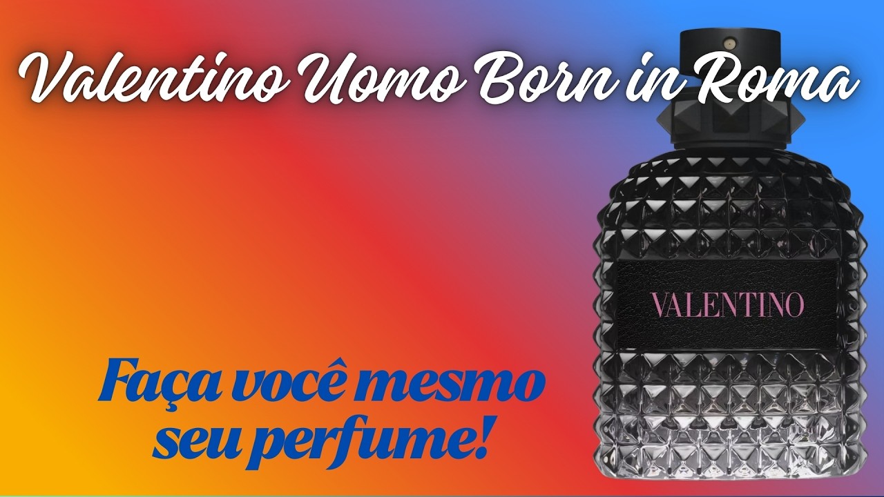 Perfume inspirado no Valentino Born in Roma | Contratipo passo a passo