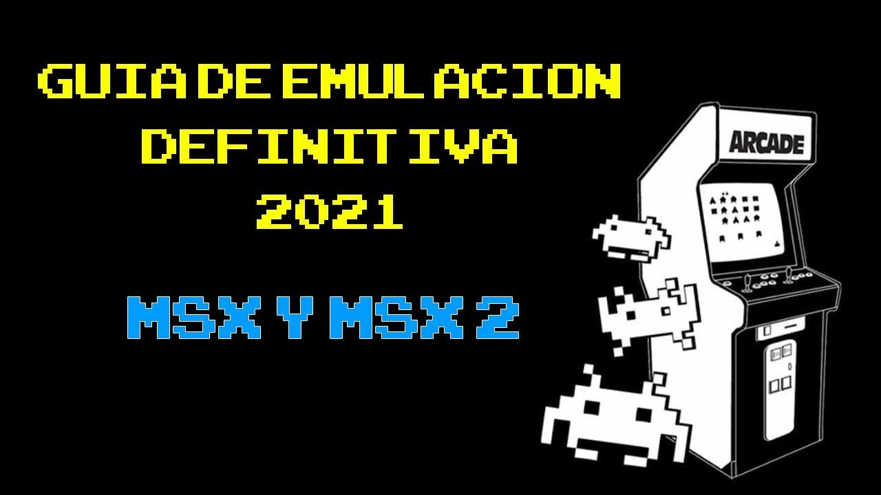 GUIA DEFINITIVA DE EMULACION 2021 - Ep 03 | MSX 1 y 2