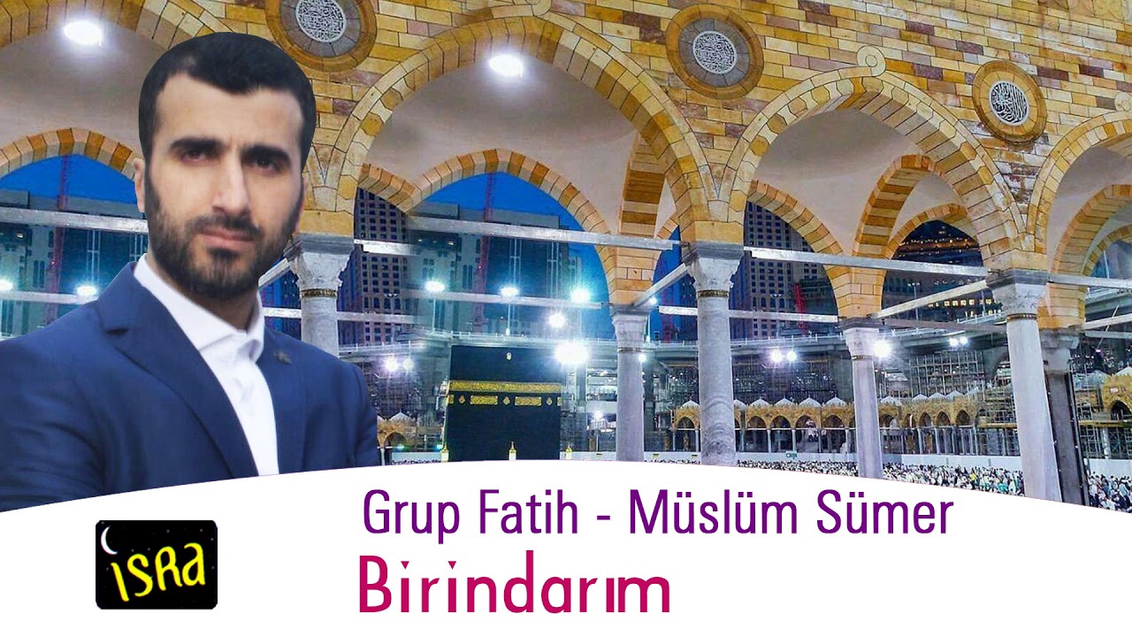 Grup Fatih -  Müslüm Sümer /  Birindarım