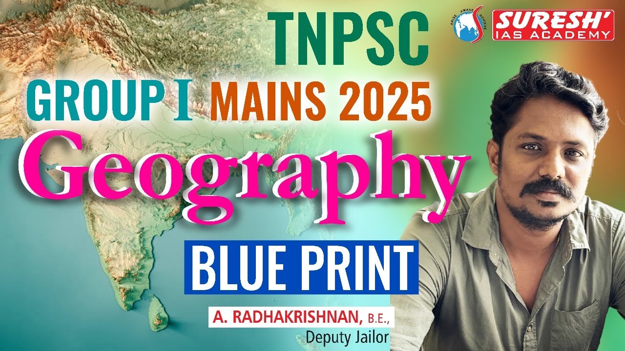 TNPSC | GROUP-I MAINS 2025 | GEOGRAPHY BLUE PRINT | Suresh IAS Academy