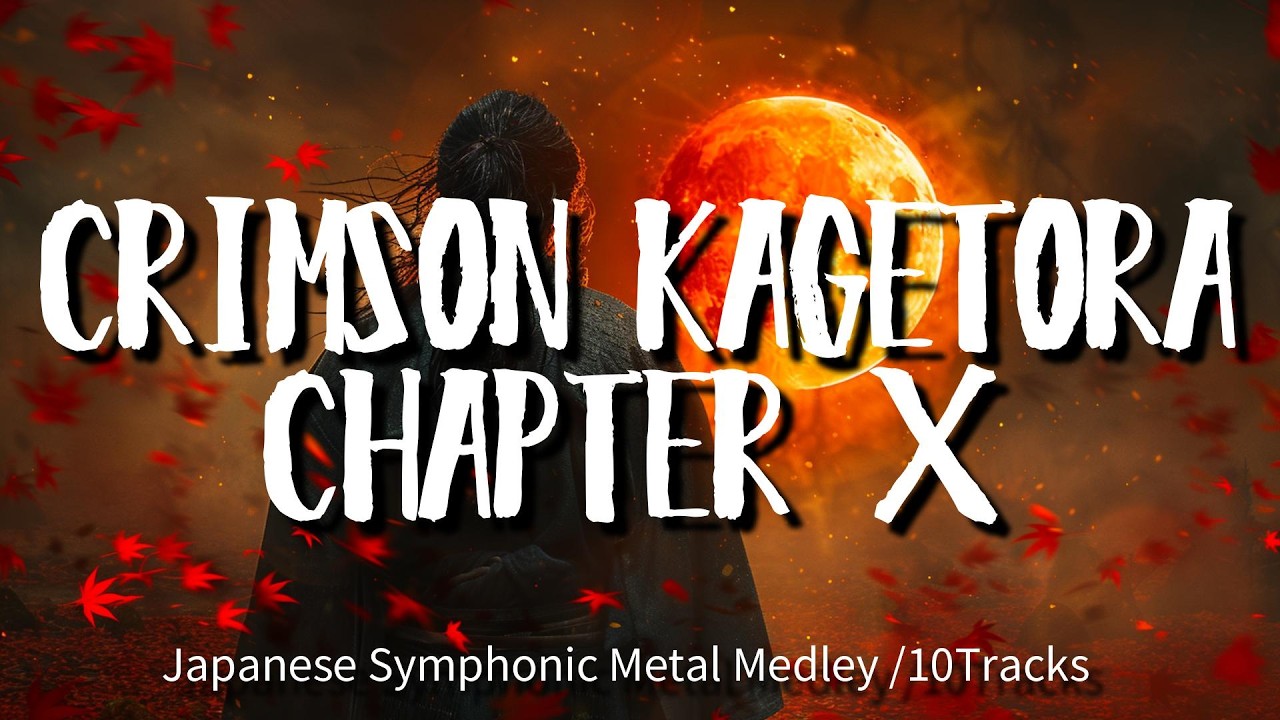 Crimson Kagetora – Chapter X: Rebirth of Kagetora | Japanese Symphonic Metal Medley (10 Tracks)