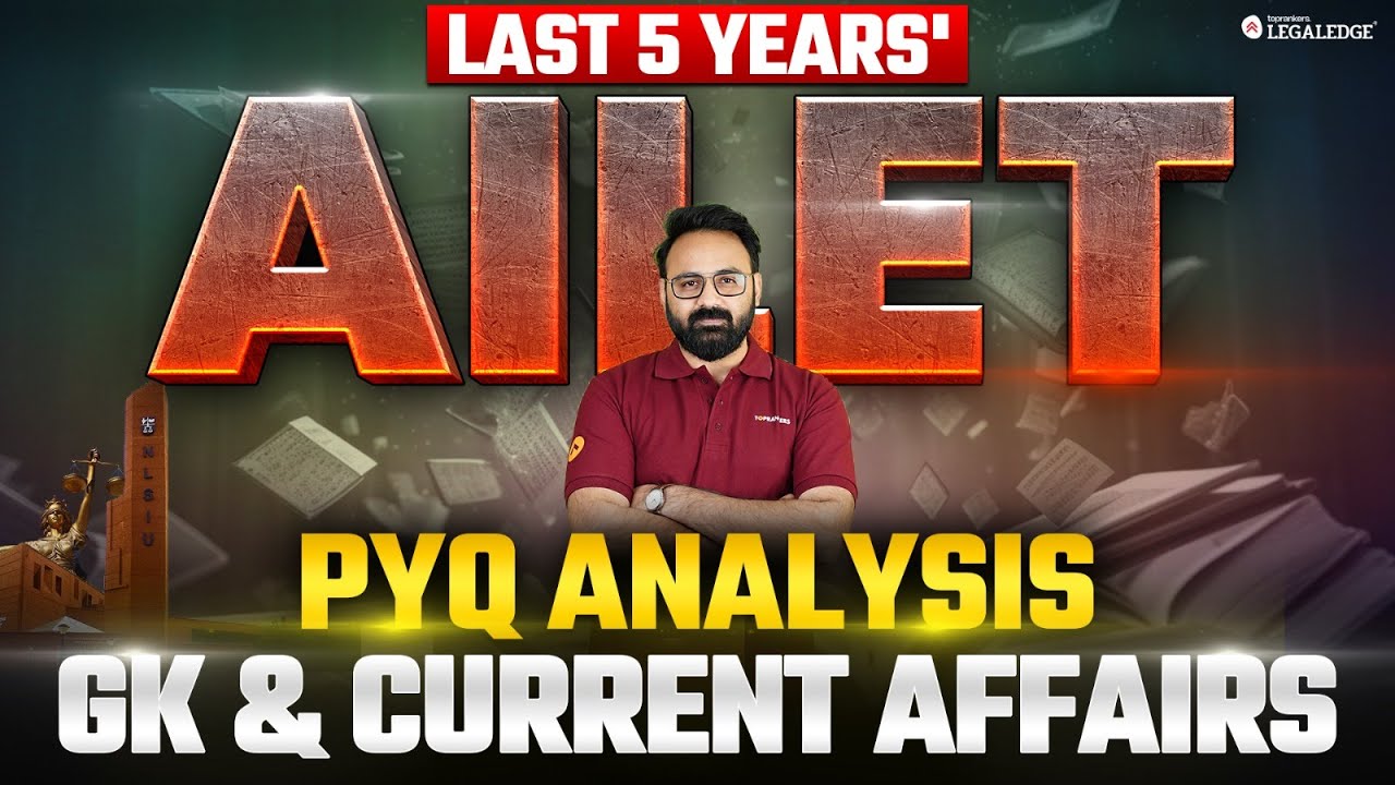 AILET Previous Years' Paper Analysis: GK & Current Affairs | Key Trends, Predictions for AILET 2025