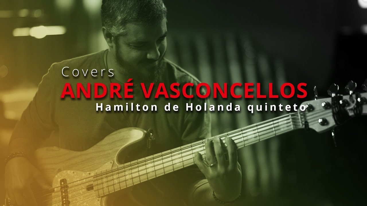 Hamilton de Holanda Quinteto - A vida tem dessas coisas (Bass Cover) By Andre Vasconcellos