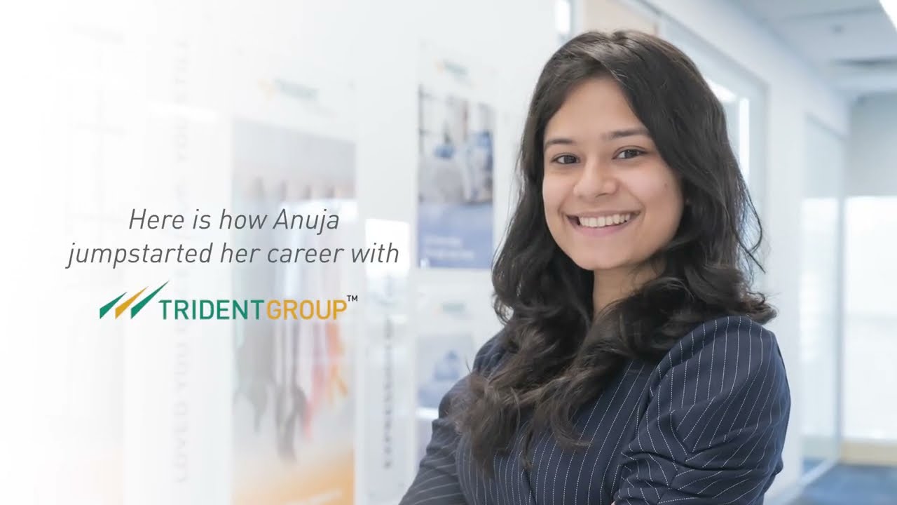 Here is how Anuja jumpstarted her career at Trident Group