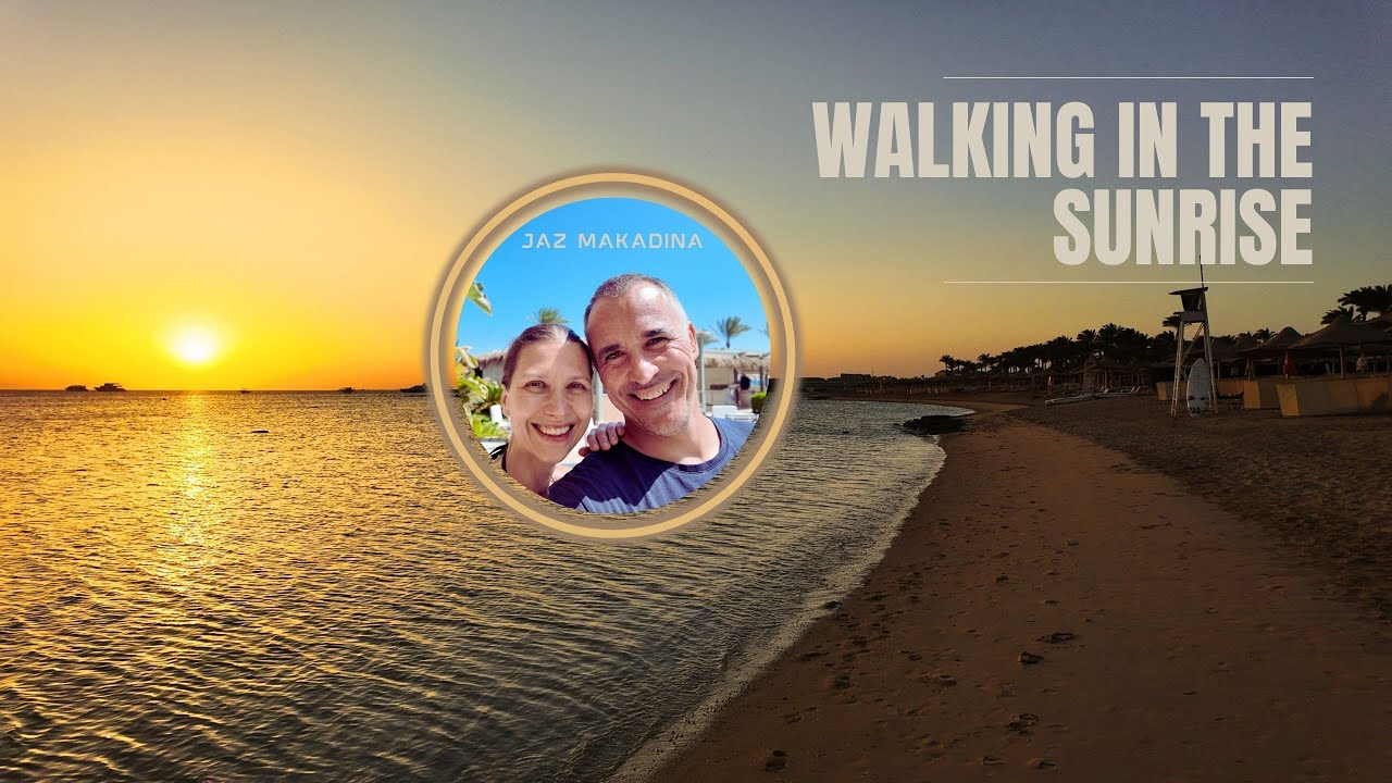 Walking in the Sunrise [Jaz Makadina Hotel | Makadi Madinat | Makady Bay]