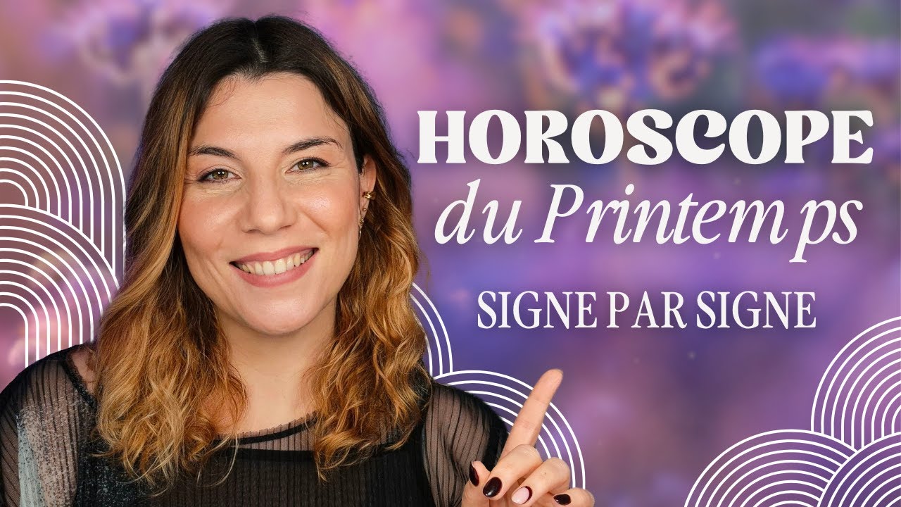 L'horoscope du printemps 2025 - signe par signe (avril, mai et juin)