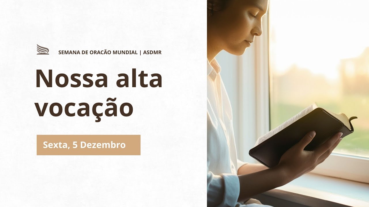 Nossa Alta Vocação |  | Indo por Todo Mundo | Semana de Oração Mundial ASDMR 2025