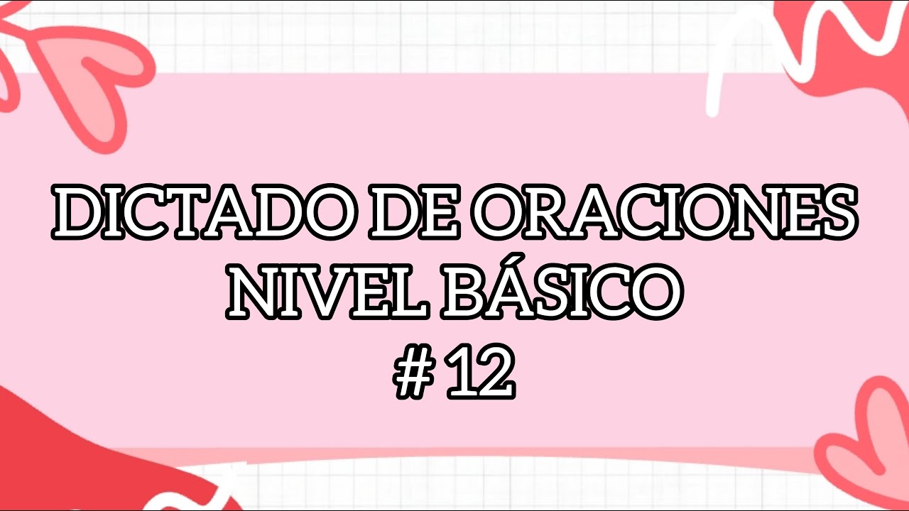 DICTADO DE ORACIONES EN INGL&Eacute;S #12 ( Nivel b&aacute;sico )