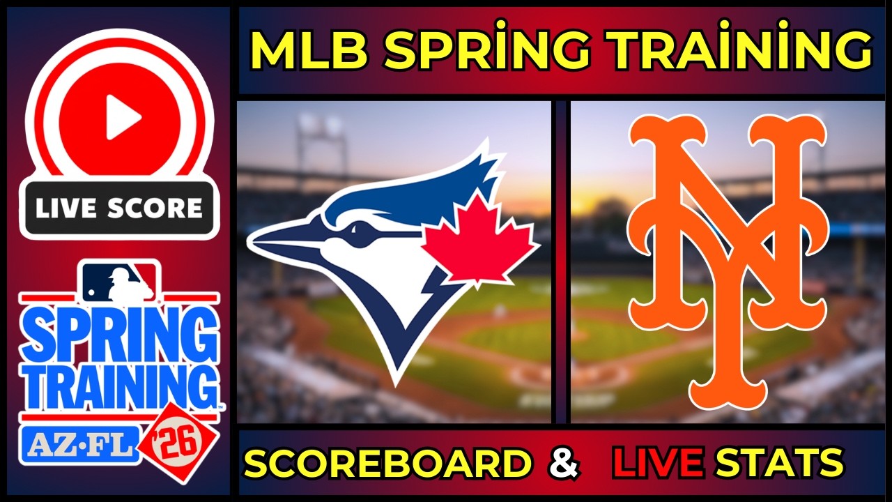 🔴 LIVE: New York Mets vs Toronto Blue Jays | MLB Spring Training Scoreboard | Feb 23, 2026 | Stats