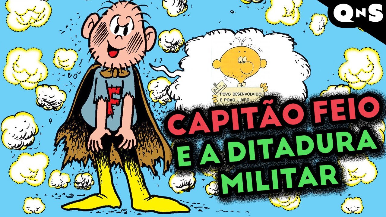COINCID&Ecirc;NCIA? A origem do Capit&atilde;o Feio e a ditadura militar