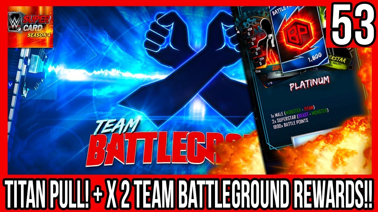 TITAN PULL + x2 TEAM BATTLEGROUND REWARDS!! #WWESUPERCARD S4 #53