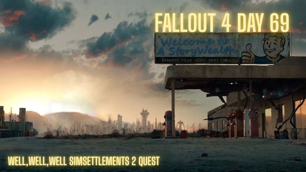 Fallout: 4 StoryWealth/ Well Well Well Sim Settlements 2 Quest /Day 69 4K HDR DTS