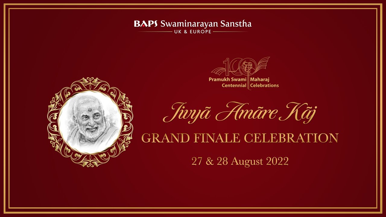 Jivyā Amāre Kāj: Pramukh Swami Maharaj Shatabdi Finale Celebrations, UK & Europe