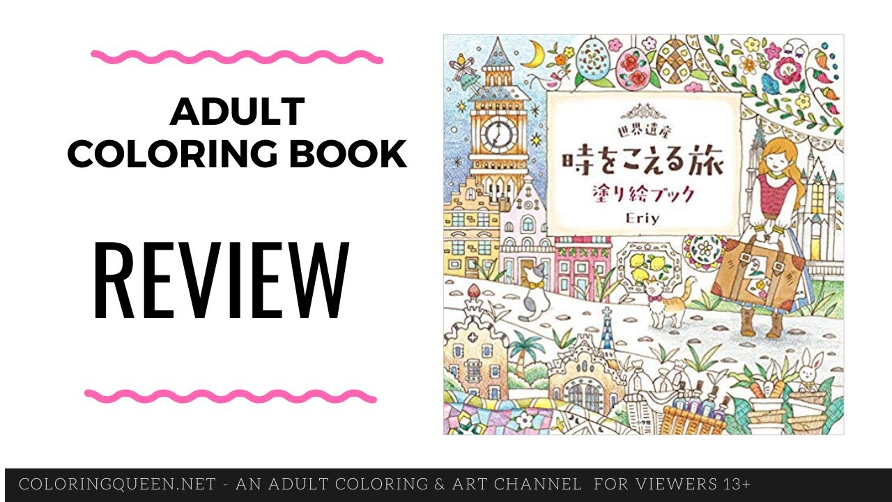 World Heritage Traveling Over Time Adult Coloring Book Review illustrated by  Eriy plus Coloring