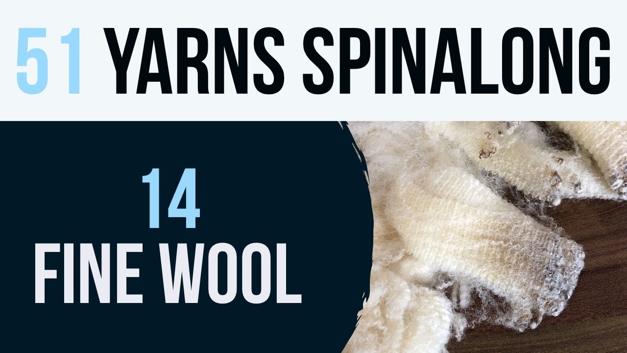 51 Yarns — 14: Spinning Fine Wool